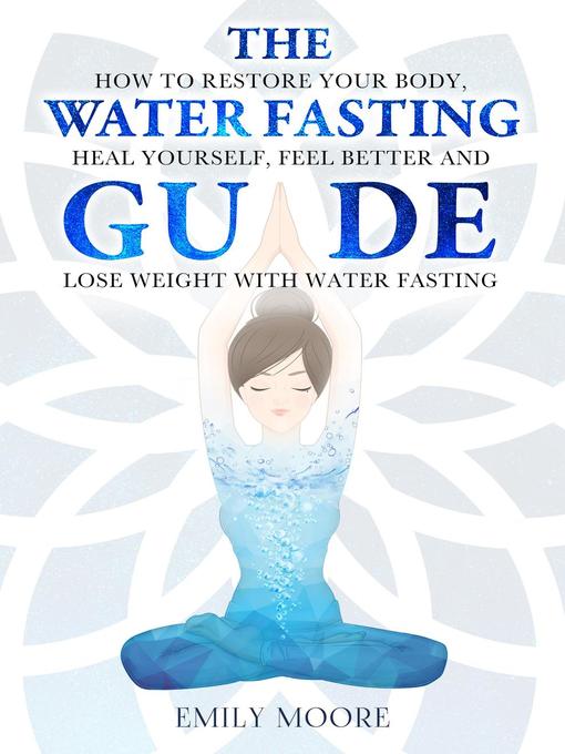 Title details for The Water Fasting Guide by Emily Moore - Available